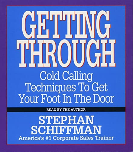 Stock image for Getting Through: Cold Calling Techniques To Get Your Foot In The Door for sale by Ergodebooks