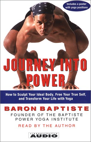 Stock image for Journey Into Power: How to Sculpt your Ideal Body, Free your True Self, and Transform your life with Baptiste Power Vinyasa Yoga for sale by The Yard Sale Store
