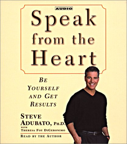 9780743521000: Speak from the Heart: Be Yourself and Get Results