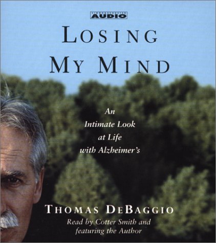 Stock image for Losing My Mind: An Intimate Look at Life with Alzheimer's for sale by HPB-Emerald