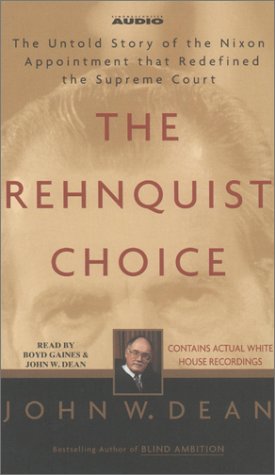 Stock image for The Rehnquist Choice: The Untold Story of the Nixon Appointment That Redefined the Supreme Court for sale by The Yard Sale Store