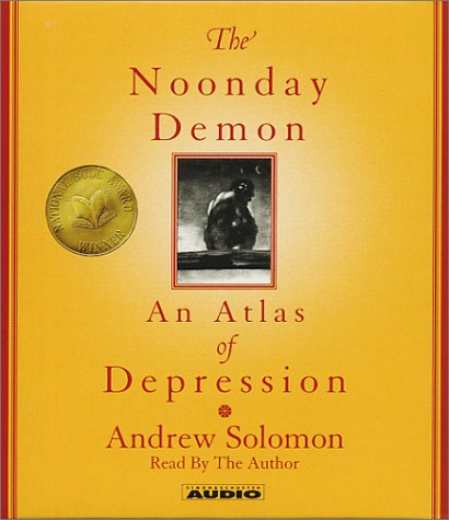 Imagen de archivo de The Noonday Demon: An Atlas Of Depression a la venta por GoldBooks