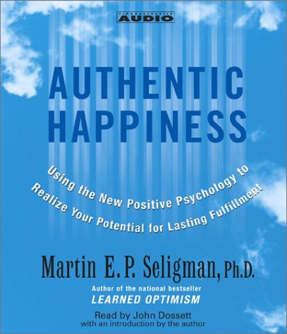 Stock image for Authentic Happiness: Using the new Positive Psychology to Realize Your Potential for Lasting Fulfillment for sale by HPB-Movies
