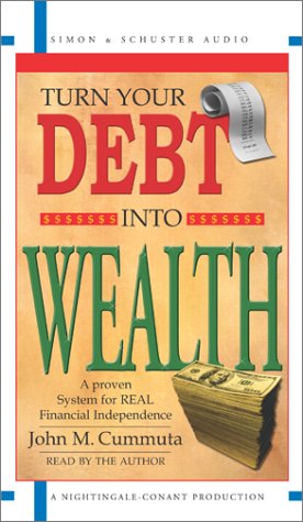 9780743525183: Turn Your Debt into Wealth: A Proven System for Real Financial Independence