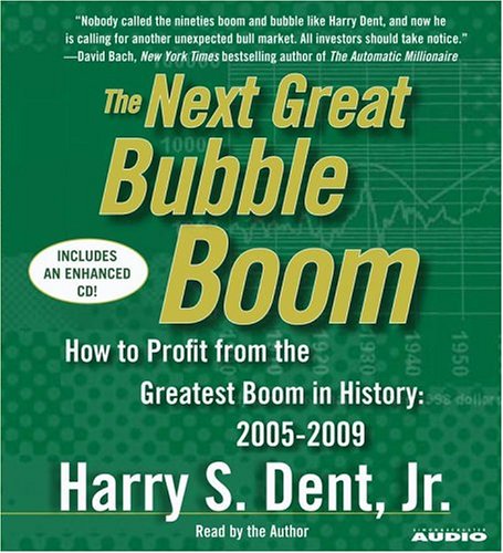 9780743527415: The Next Great Bubble Boom: How to Profit from the Greatest Boom in History: 2005-2009