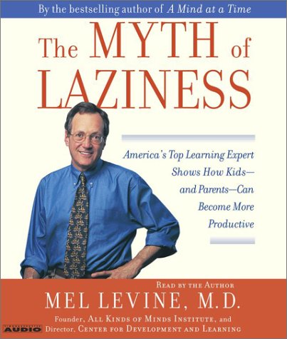 Beispielbild fr The Myth of Laziness: America's Top Learning Expert Shows How Kids--And Parents--Can Become More Productive zum Verkauf von The Yard Sale Store