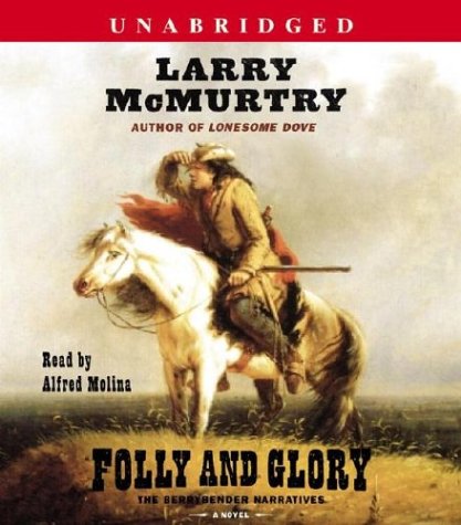 Beispielbild fr Folly and Glory: A Novel (The Berrybender Narratives) zum Verkauf von HPB-Diamond