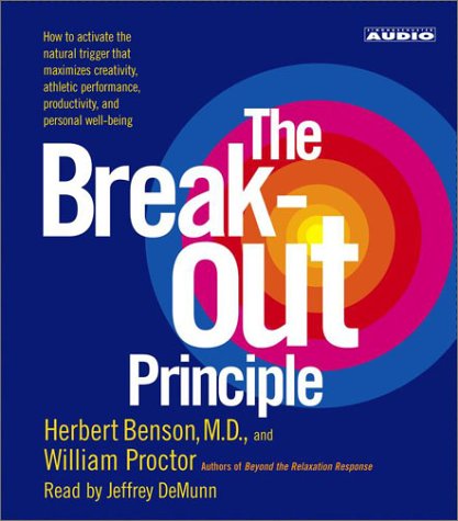 Stock image for The Breakout Principle: How to Activate the Natural Trigger that Maximizes Creativity, Athletic Performance, Productivity and Personal Well-Being for sale by HPB-Red