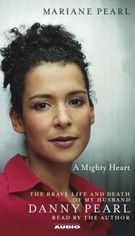 Stock image for A Mighty Heart: The Brave Life and Death of My Husband Danny Pearl for sale by The Yard Sale Store