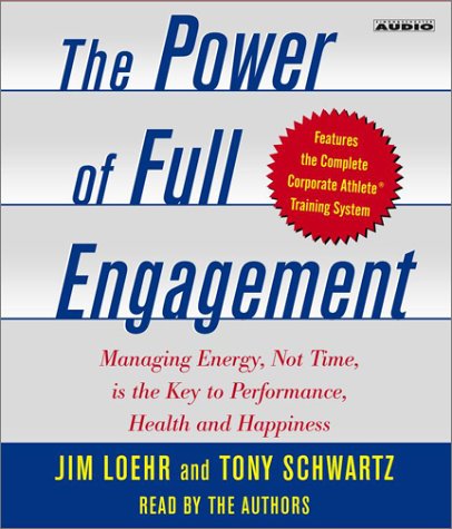 Beispielbild fr The Power of Full Engagement: Managing Energy, Not Time, is the Key to High Performance and Personal Renewal zum Verkauf von Wonder Book