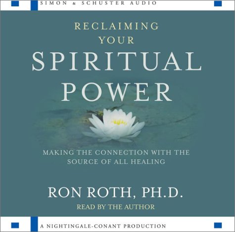 Beispielbild fr Reclaiming Your Spiritual Power: Making the Connection with Source of All Healing zum Verkauf von SecondSale