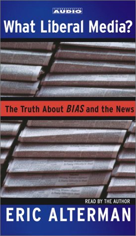Imagen de archivo de What Liberal Media? The Truth About Bias and the News a la venta por Wonder Book