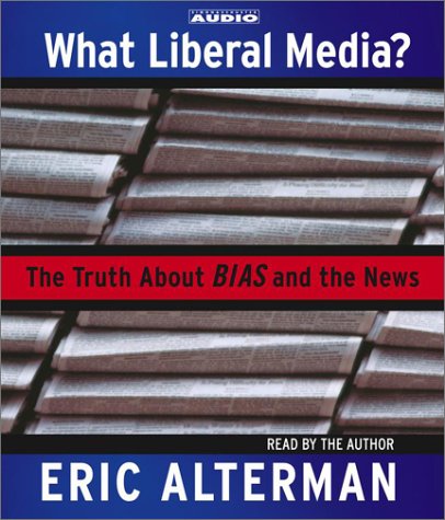 Stock image for What Liberal Media?: The Truth About Bias and the News for sale by THEVILLAGEBOOKSTORE