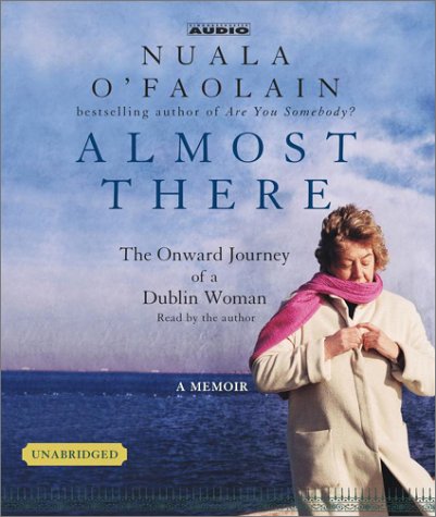 Stock image for Almost There: The Onward Journey of a Dublin Woman for sale by The Yard Sale Store