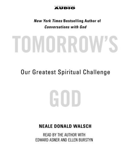 Tomorrow's God: Our Greatest Spiritual Challenge (9780743530026) by Walsch, Neale Donald