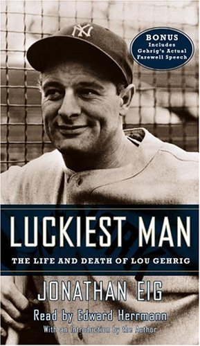 Imagen de archivo de Luckiest Man: The Life and Death of Lou Gehrig a la venta por Library House Internet Sales