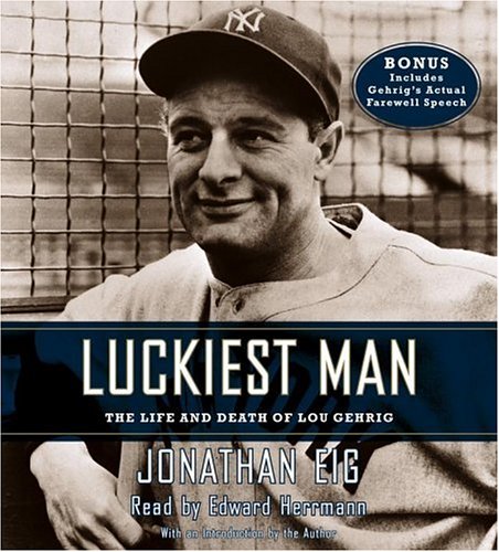 Stock image for Luckiest Man: The Life and Death of Lou Gehrig for sale by SecondSale