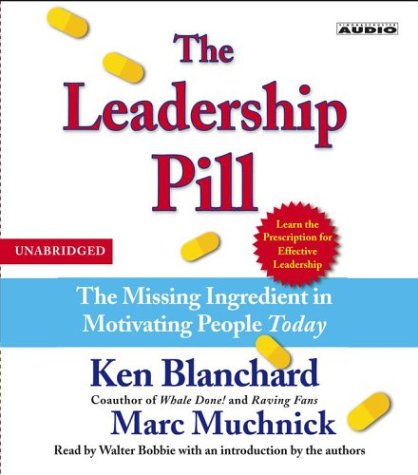 Imagen de archivo de The Leadership Pill: The Missing Ingredient in Motivating People Today a la venta por Half Price Books Inc.