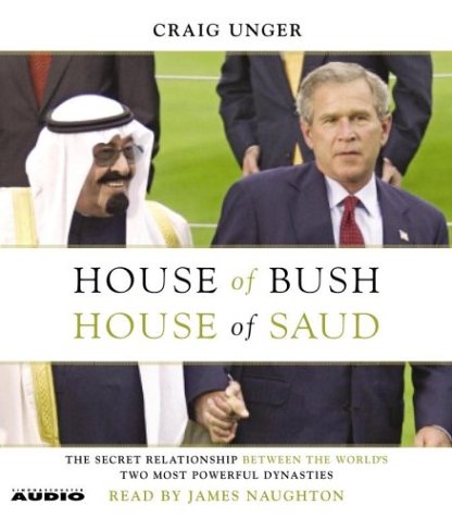Beispielbild fr House of Bush, House of Saud: The Secret Relationship Between the World's Two Most Powerful Dynasties zum Verkauf von The Yard Sale Store