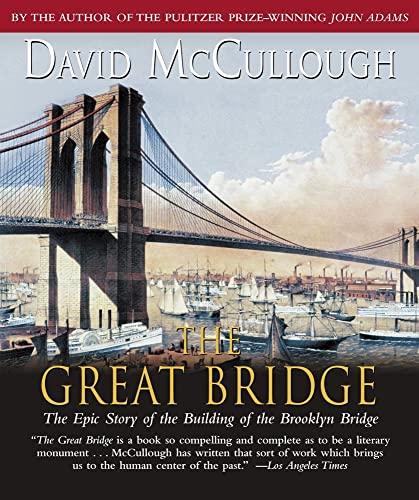 Stock image for The Great Bridge: The Epic Story of the Building of the Brooklyn Bridge for sale by Half Price Books Inc.