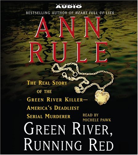 Stock image for Green River, Running Red: The Real Story of the Green River Killer--Americas Deadliest Serial Murderer for sale by HPB-Diamond