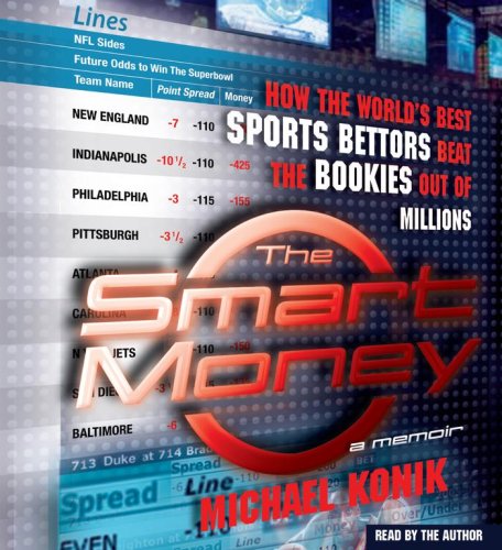 Stock image for The Smart Money: How the World's Best Sports Bettors Beat the Bookies Out of Millions for sale by HPB-Ruby