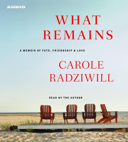 Beispielbild fr What Remains: A Memoir of Fate, Friendship, and Love zum Verkauf von Wonder Book