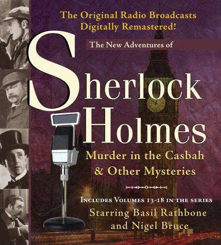 Stock image for Murder in the Casbah and Other Mysteries: New Adventures of Sherlock Holmes (The Original Radio Broadcasts) for sale by HPB-Movies