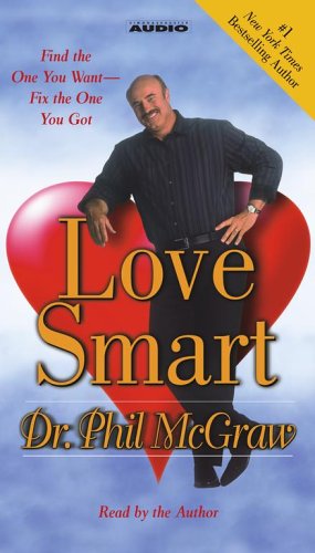 Beispielbild fr Love Smart: Find the One You Want--Fix the One You Got zum Verkauf von 2Vbooks