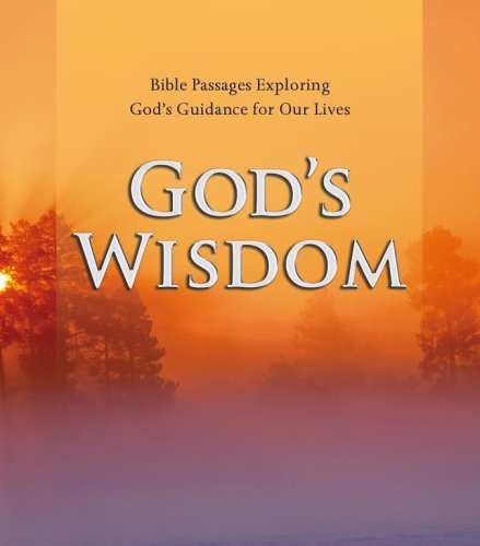 Beispielbild fr God's Wisdom: Bible Passages Exploring God's Guidance for Our Lives zum Verkauf von The Yard Sale Store