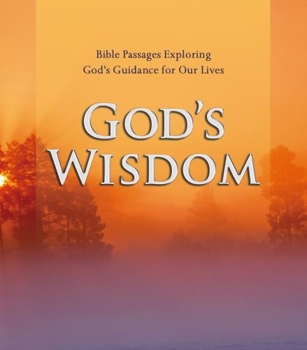 Imagen de archivo de God's Wisdom: Bible Passages Exploring God's Guidance for Our Lives a la venta por The Yard Sale Store