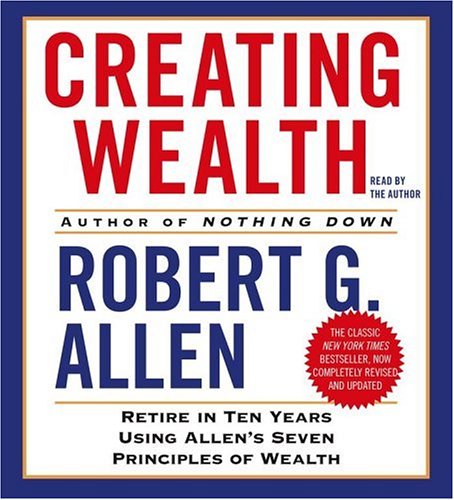 Imagen de archivo de Creating Wealth: Retire in Ten Years Using Allens Seven Principles of Wealth a la venta por Book Outpost