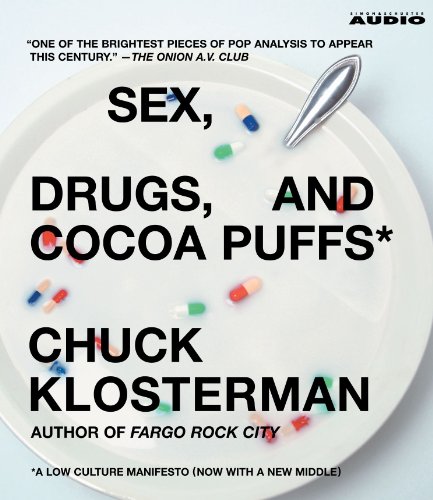 Stock image for Sex, Drugs, and Cocoa Puffs: A Low Culture Manifesto for sale by HPB Inc.