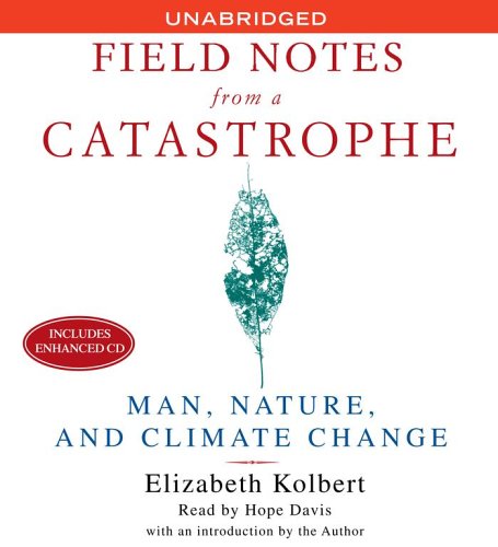 Beispielbild fr Field Notes From a Catastrophe - Man, Nature, and Climate Change zum Verkauf von Umpqua Books