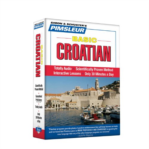 9780743562065: Pimsleur Croatian Basic Course - Level 1 Lessons 1-10 CD: Learn to Speak and Understand Croatian with Pimsleur Language Programs