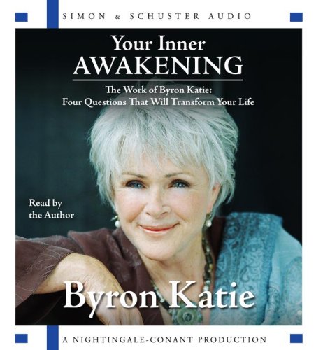 Imagen de archivo de Your Inner Awakening: The Work of Byron Katie: Four Questions That Will Transform Your Life a la venta por Seattle Goodwill