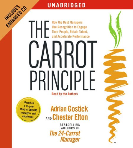 Beispielbild fr The Carrot Principle: How the Best Managers Use Recognition to Engage Their People, Retain Talent, and Accelerate Performance zum Verkauf von HPB Inc.