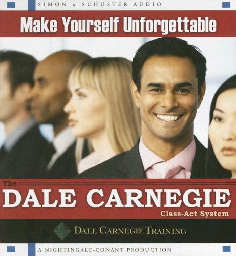 Imagen de archivo de Make Yourself Unforgettable: The Dale Carnegie Class-Act System a la venta por The Yard Sale Store