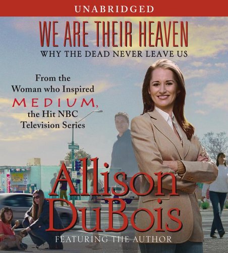 Beispielbild fr We Are Their Heaven: Why the Dead Never Leave Us zum Verkauf von Books From California
