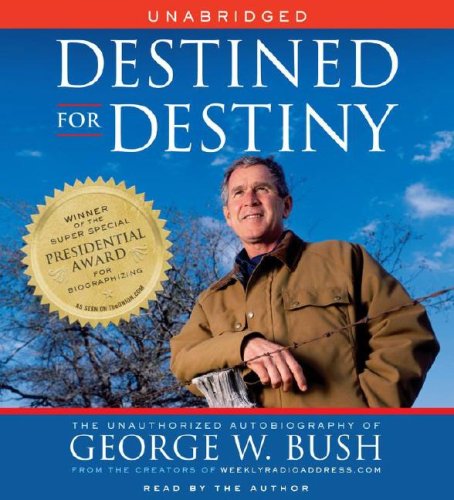 9780743565578: Destined for Destiny: The Unauthorized Autobiography of George W. Bush