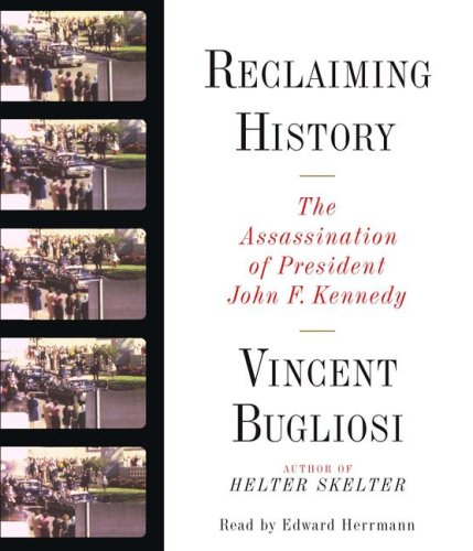 Reclaiming History: The Assassination of President John F. Kennedy (9780743566674) by Bugliosi, Vincent