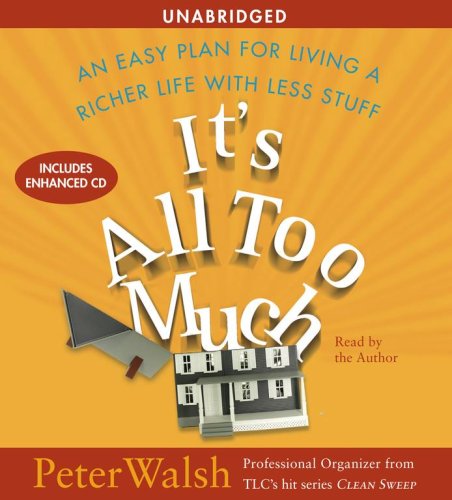 Beispielbild fr It's All Too Much: An Easy Plan for Living a Richer Life with Less Stuff zum Verkauf von HPB-Diamond