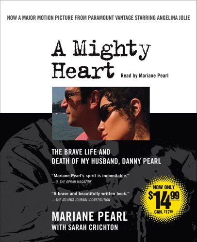 Stock image for A Mighty Heart: The Brave Life and Death of My Husband, Danny Pearl for sale by The Yard Sale Store