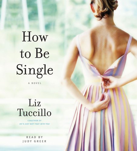 Beispielbild fr How to be Single: A Novel zum Verkauf von Wonder Book