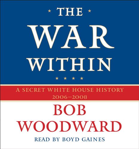 Beispielbild fr The War Within: A Secret White House History 2006-2008 zum Verkauf von Wonder Book