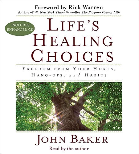 Life's Healing Choices: Freedom from Your Hurts, Hang-ups, and Habits - Baker, John