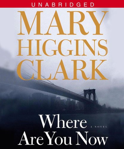 Where Are You Now?: A Novel (9780743571319) by Clark, Mary Higgins