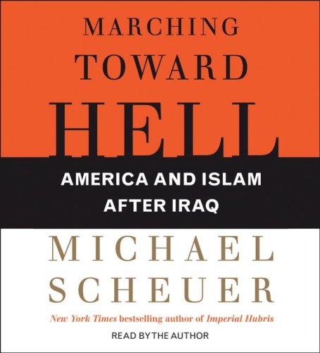 Stock image for Marching Toward Hell: America and Islam After Iraq for sale by THEVILLAGEBOOKSTORE