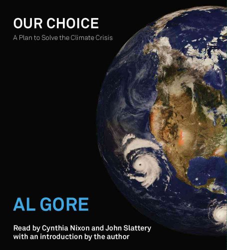 Stock image for Our Choice: A Plan to Solve the Climate Crisis for sale by SecondSale