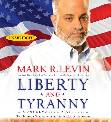 Imagen de archivo de Liberty and Tyranny: A Conservative Manifesto a la venta por Goodwill of Colorado